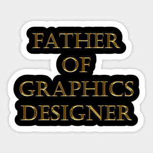 FATHER OF GRAPHICS DESIGNER Sticker